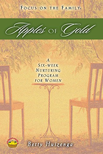 Apples of Gold: A Six-Week Nurturing Program for Women