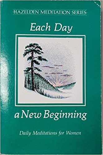 Each Day a New Beginning: Daily Meditations for Women (Hazelden Meditation Series)