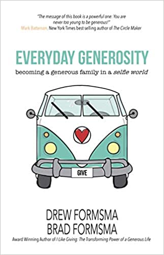 Everyday Generosity: Becoming a Generous Family in a Selfie World
