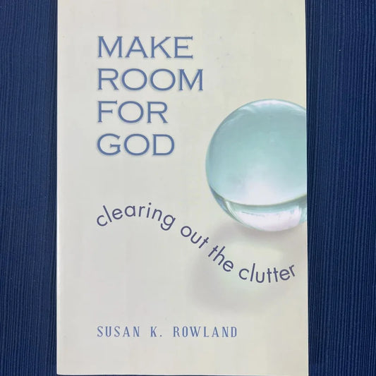 Make Room For God