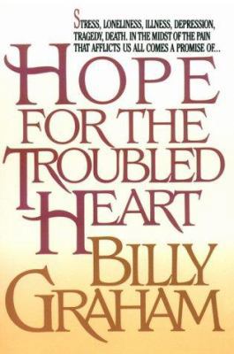 Hope for the Troubled Heart by Billy Graham