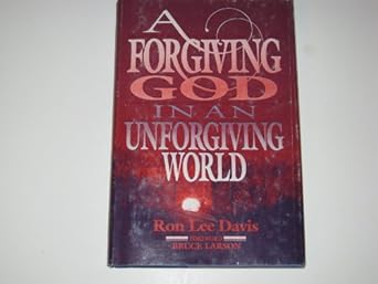 A Forgiving God In an Unforgiving World