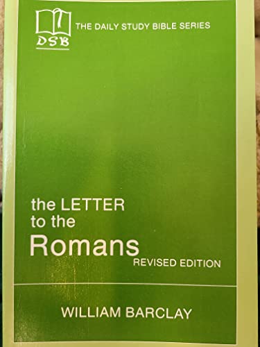 The Letter to the Romans, Revised Edition (Daily Study Bible) by William Barclay