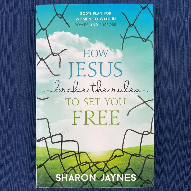 How Jesus Broke the Rules to Set You Free