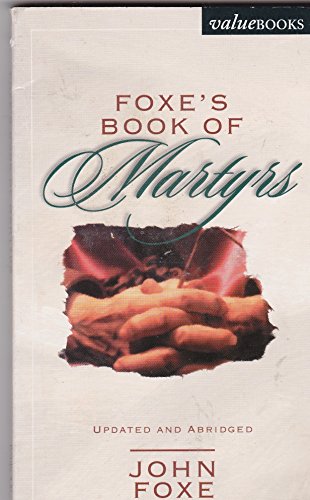 Foxe's Christian Martyrs of the World by John Foxe