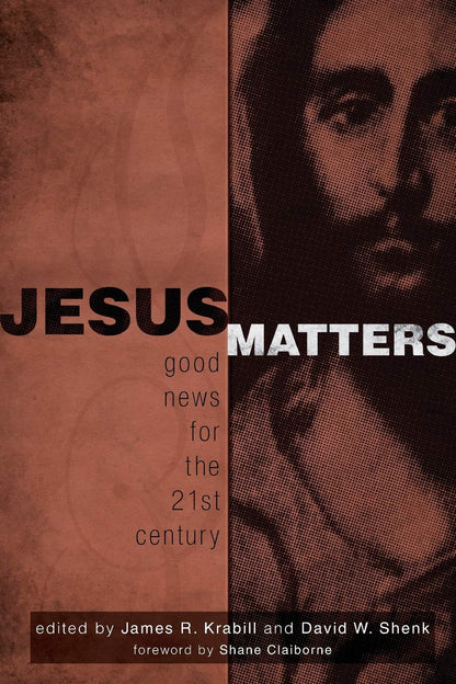 Jesus Matters by James R. Krabill and Davi W. Shenk