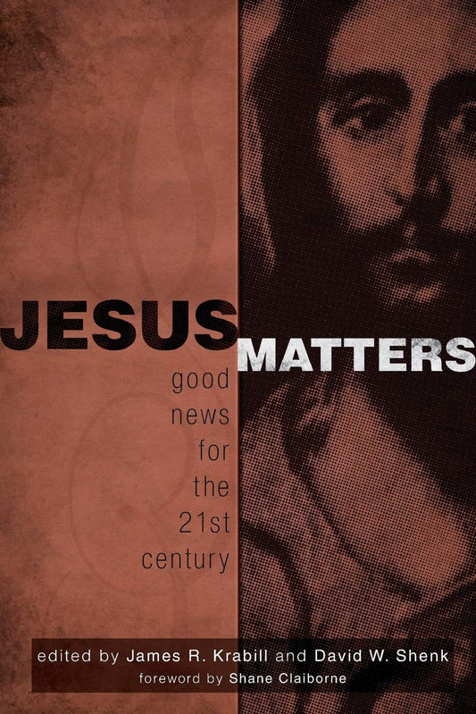 Jesus Matters by James R. Krabill and Davi W. Shenk