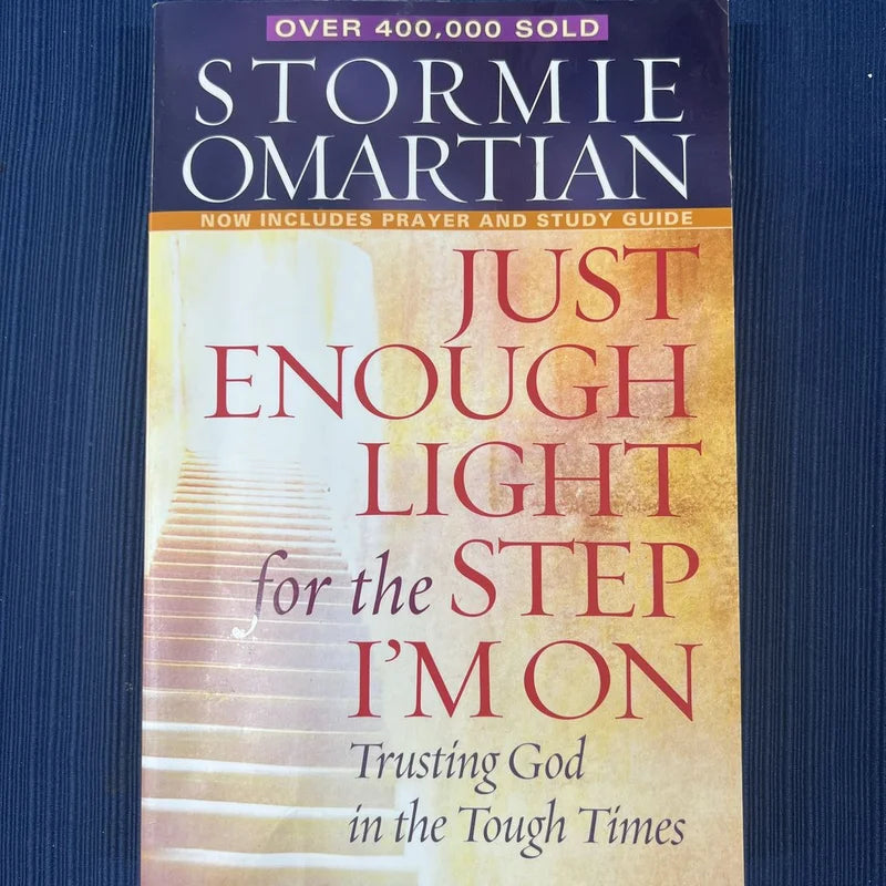 Just Enough Light for the Step I'm On By: Stormie Omartian