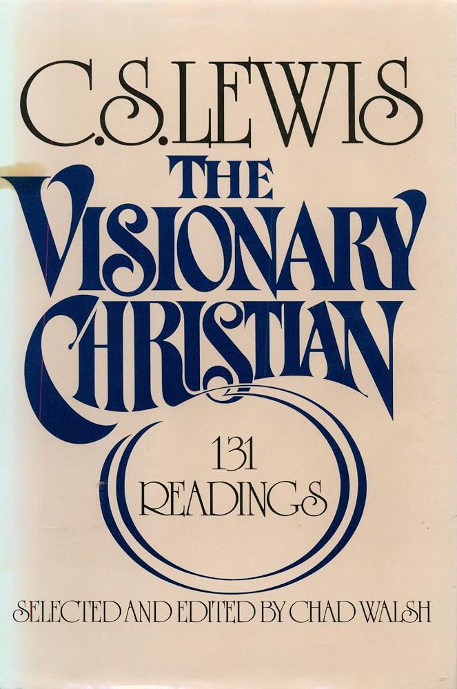 The Visionary Christian: 131 Readings from C.S. Lewis cover image