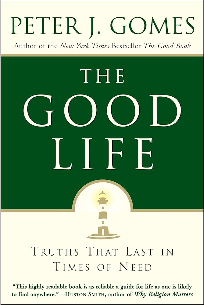 The Good Life: Truths That Last in Times of Need – Recovering the Western Moral Tradition cover image