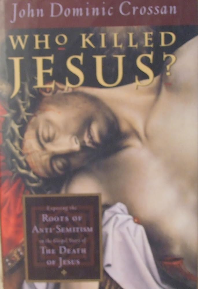 Who Killed Jesus?: Exposing the Roots of Anti-Semitism in the Gospel Story of the Death of Jesus cover image
