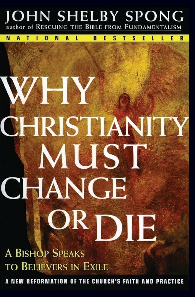 Why Christianity Must Change or Die: A Bishop Speaks to Believers In Exile cover image