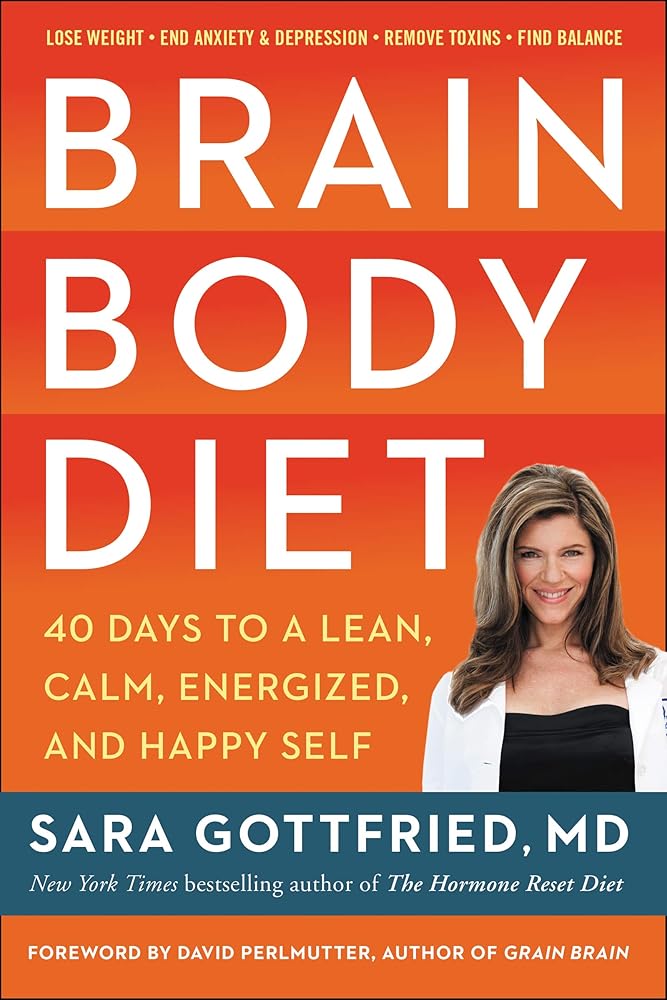 Brain Body Diet: 40 Days to a Lean, Calm, Energized, and Happy Self cover image