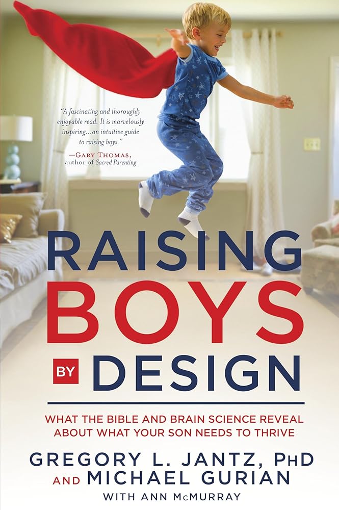 Raising Boys by Design: What the Bible and Brain Science Reveal About What Your Son Needs to Thrive cover image