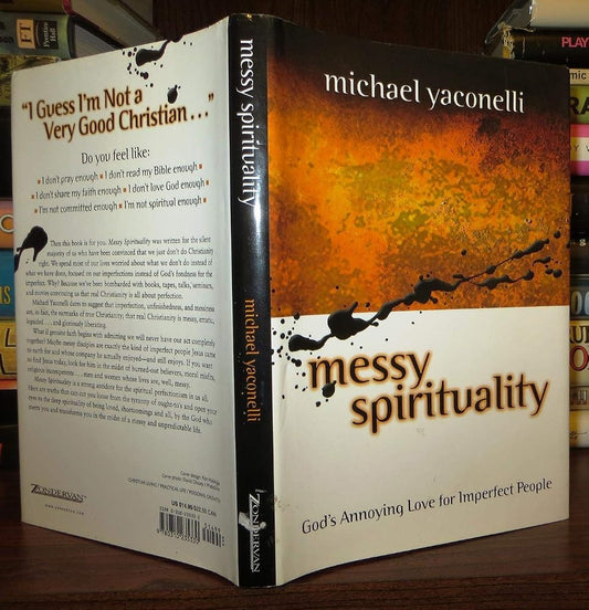 Messy Spirituality: God's Annoying Love for Imperfect People cover image