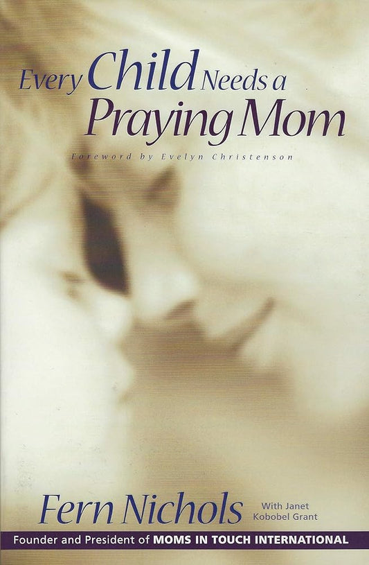 Every Child Needs a Praying Mom cover image