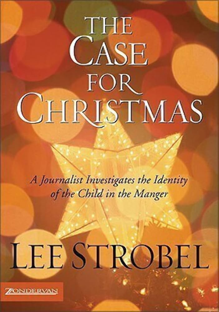 The Case for Christmas: A Journalist Investigates the Identity of the Child in the Manger cover image