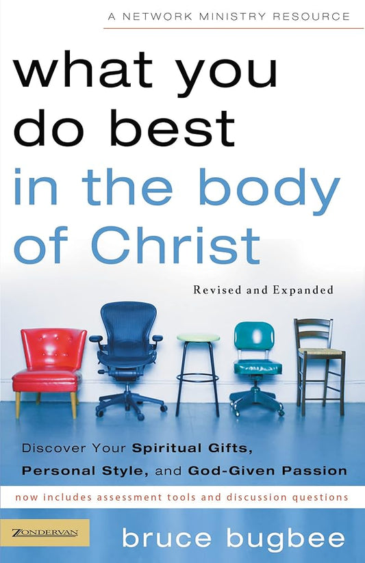 What You Do Best in the Body of Christ: Discover Your Spiritual Gifts, Personal Style, and God-Given Passion cover image