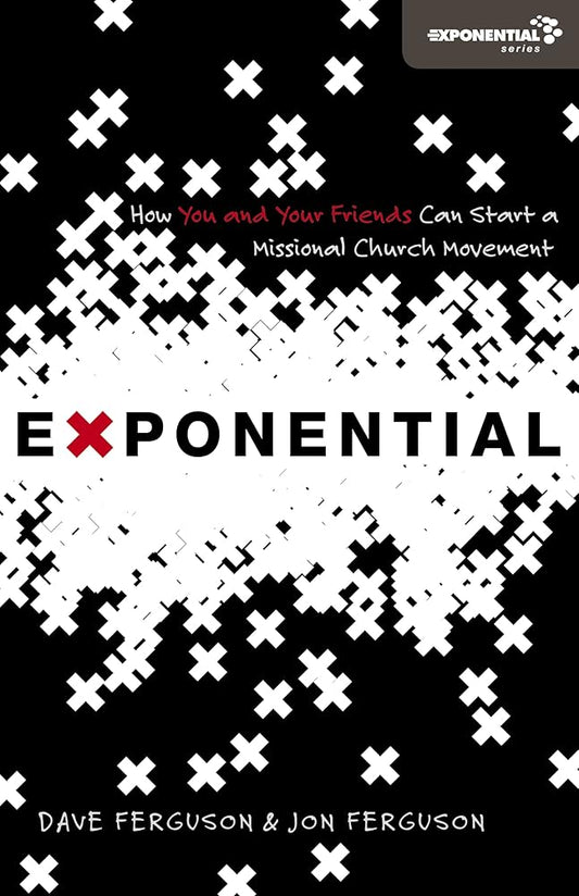 Exponential: How You and Your Friends Can Start a Missional Church Movement (Exponential Series) cover image