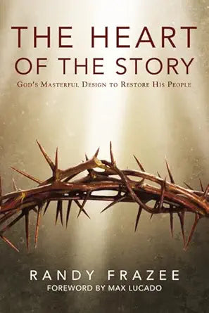 The Heart of the Story: God’s Masterful Design to Restore His People cover image