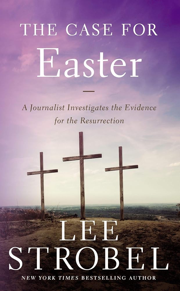 The Case for Easter: A Journalist Investigates the Evidence for the Resurrection (Case for ... Series) cover image