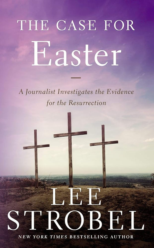 The Case for Easter: A Journalist Investigates the Evidence for the Resurrection (Case for ... Series) cover image