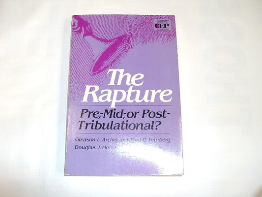 The Rapture: Pre-, Mid-, or Post-Tribulational (Contemporary Evangelical Perspectives. Eschatology) cover image