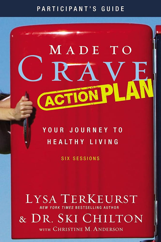 Made to Crave Action Plan Bible Study Participant's Guide: Your Journey to Healthy Living cover image