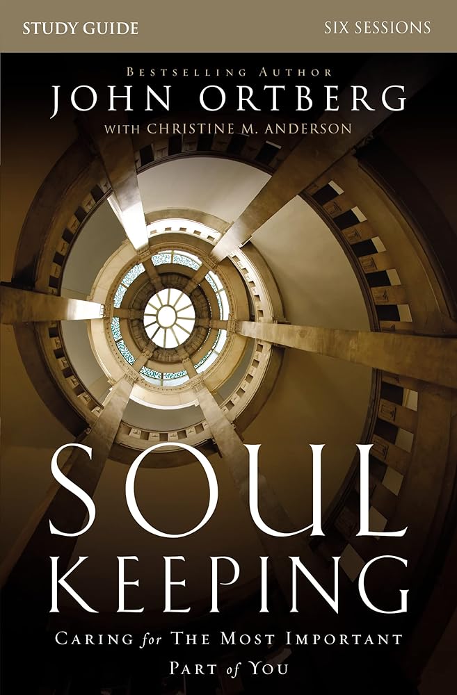 Soul Keeping Bible Study Guide: Caring for the Most Important Part of You cover image