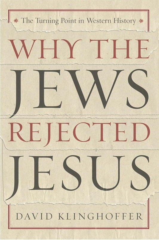 Why the Jews Rejected Jesus: The Turning Point in Western History cover image