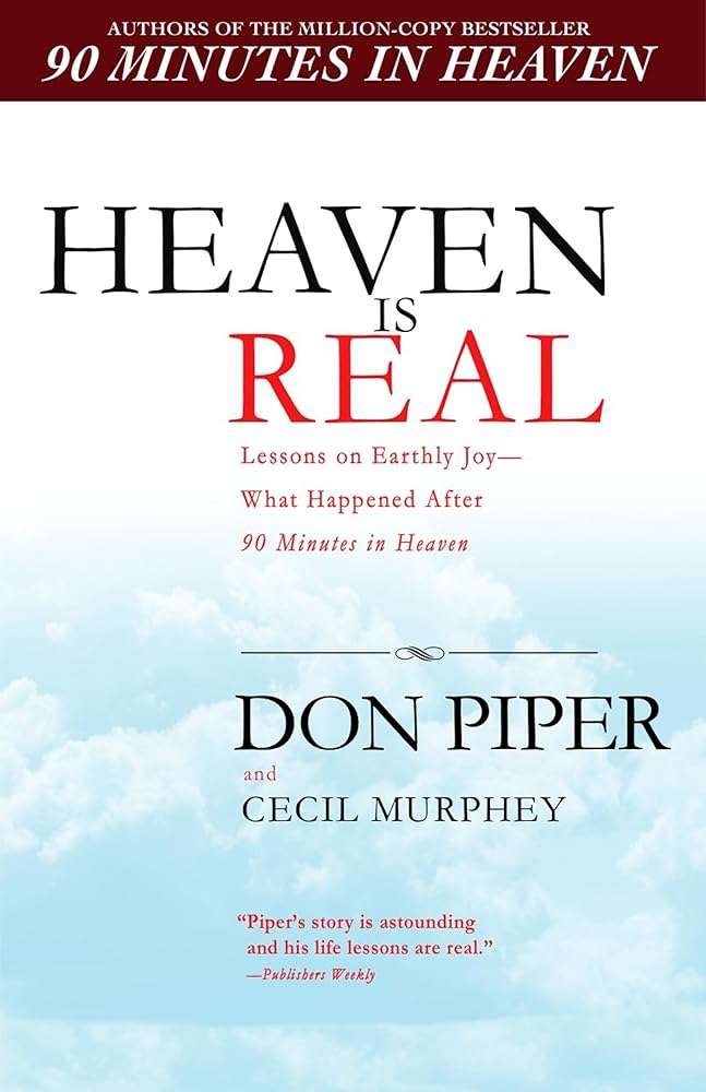 Heaven Is Real: Lessons on Earthly Joy--What Happened After 90 Minutes in Heaven cover image