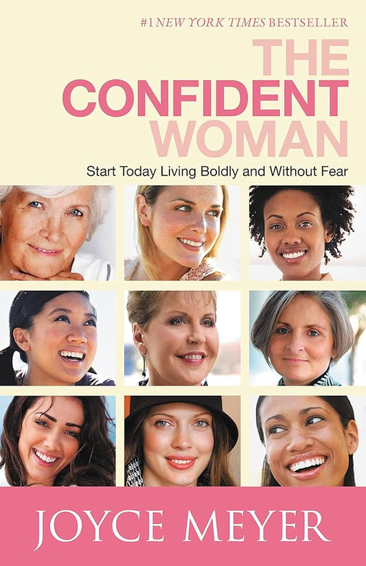 The Confident Woman: Start Today Living Boldly and Without Fear cover image