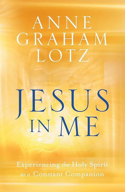 Jesus in Me: Experiencing the Holy Spirit as a Constant Companion cover image