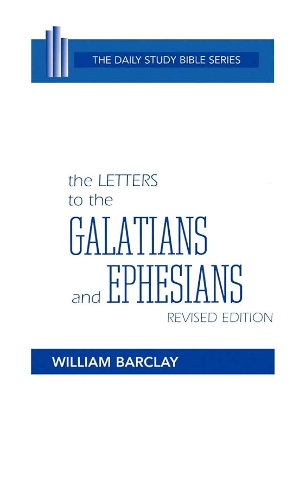 The Letters to the Galatians and Ephesians (The Daily Study Bible Series -- Rev. Ed) (English and Ancient Greek Edition) cover image