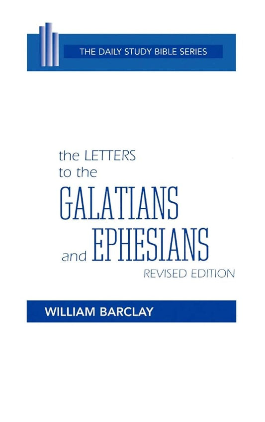 The Letters to the Galatians and Ephesians (The Daily Study Bible Series -- Rev. Ed) (English and Ancient Greek Edition) cover image