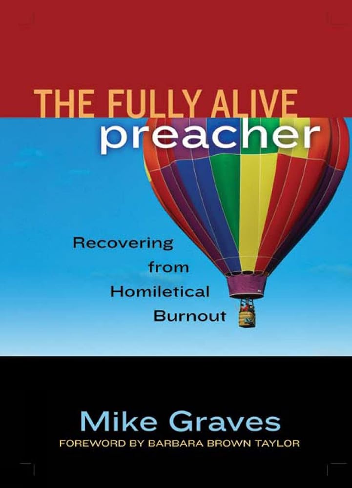 The Fully Alive Preacher: Recovering from Homiletical Burnout cover image