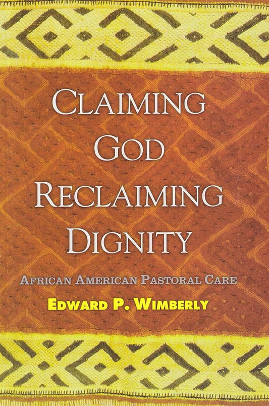 Claiming God, Reclaiming Dignity: African American Pastoral Care cover image