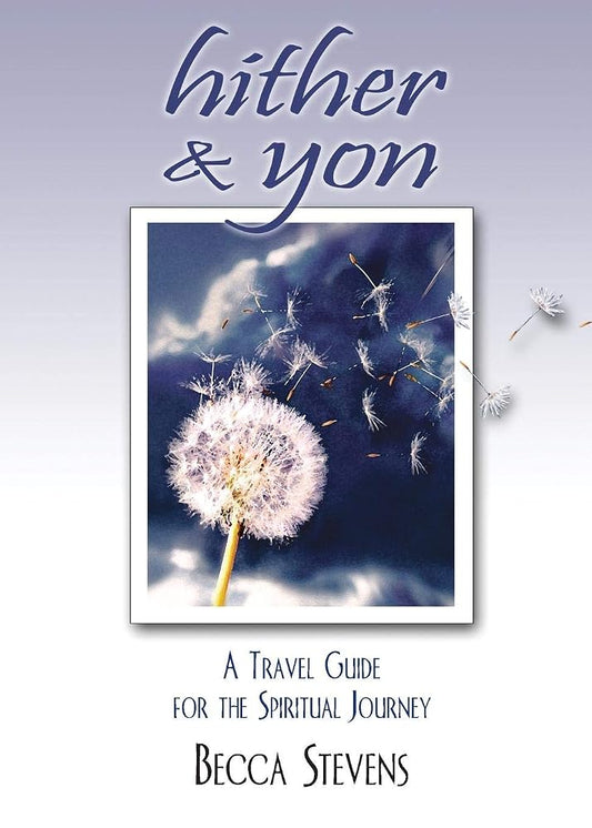 Hither & Yon: A Travel Guide for the Spiritual Journey cover image