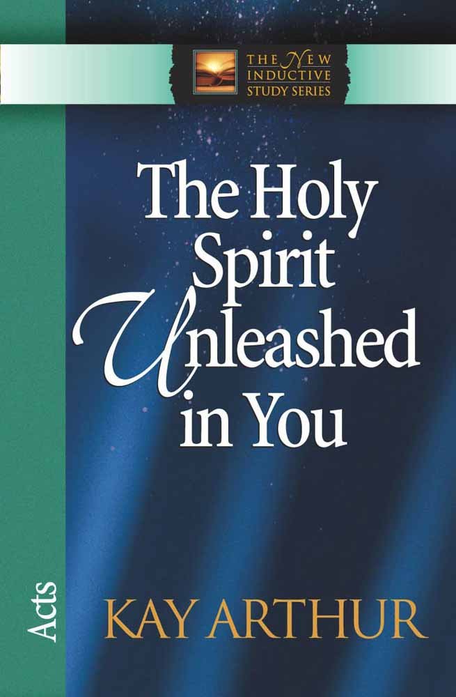 The Holy Spirit Unleashed in You: Acts (The New Inductive Study Series) cover image