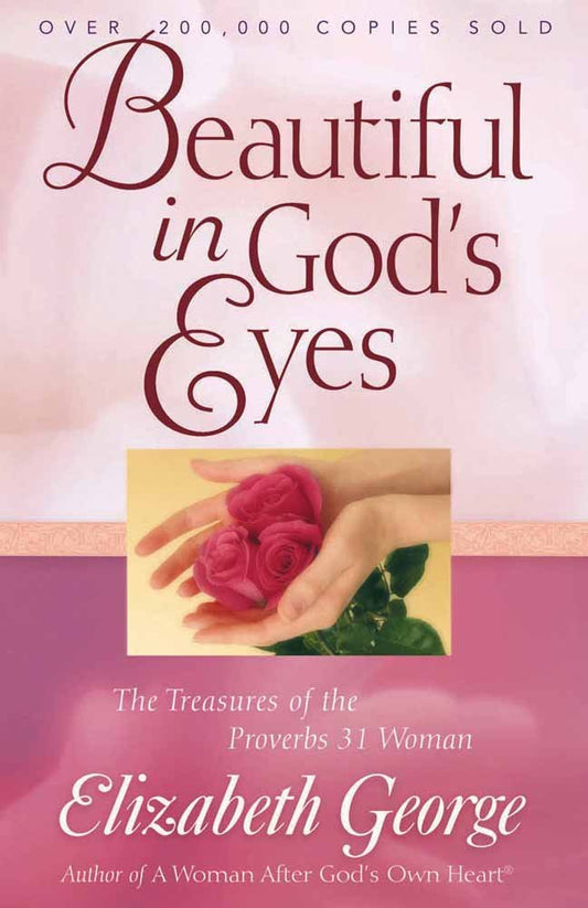 Beautiful in God's Eyes: The Treasures of the Proverbs 31 Woman cover image