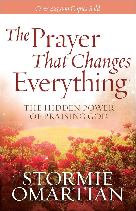 The Prayer That Changes Everything: The Hidden Power of Praising God cover image