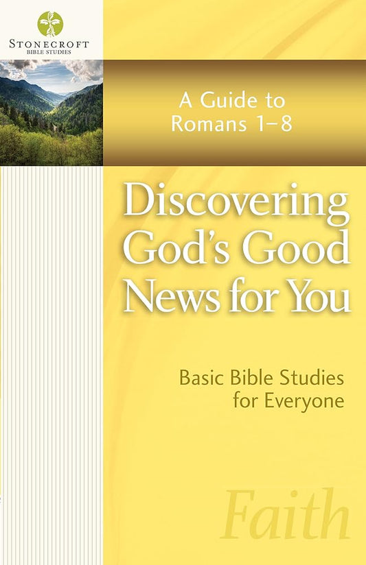 Discovering God's Good News for You: A Guide to Romans 1-8 (Stonecroft Bible Studies) cover image