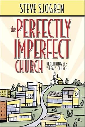 The Perfectly Imperfect Church: Redefining the "Ideal" Church cover image