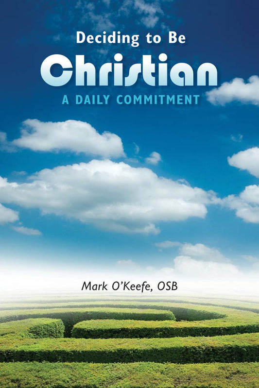 Deciding to Be Christian: A Daily Commitment cover image
