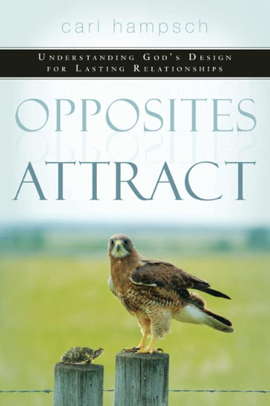 Opposites Attract: Understanding God's Design for Lasting Relationships cover image