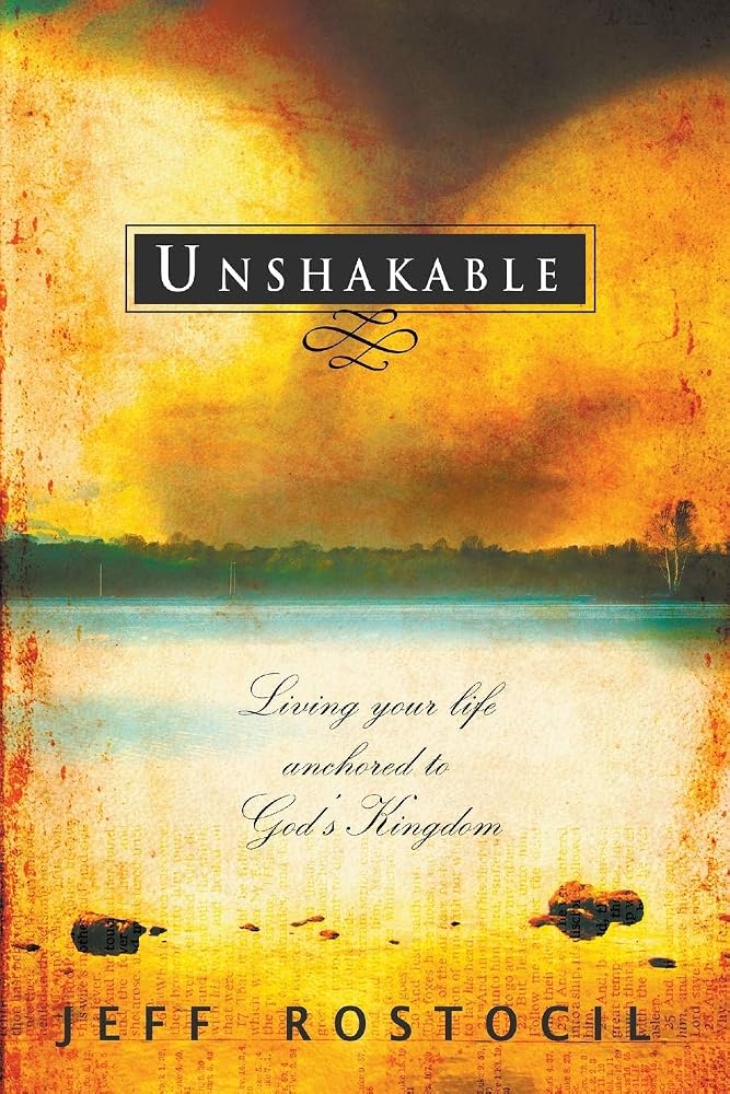 Unshakable: Living Your Life Anchored to God's Kingdom cover image