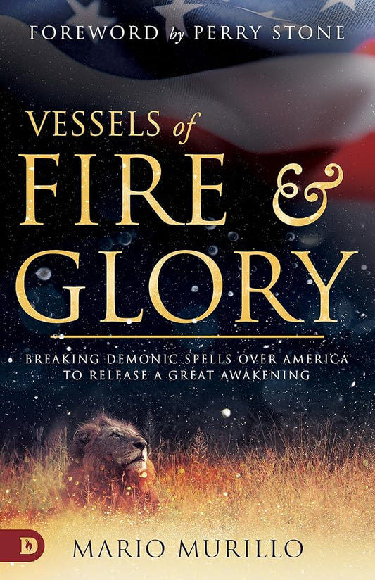 Vessels of Fire and Glory: Breaking Demonic Spells Over America to Release a Great Awakening cover image