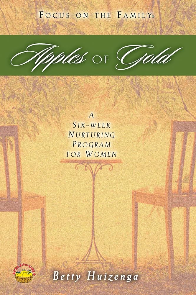 Apples of Gold: A Six-Week Nurturing Program for Women cover image