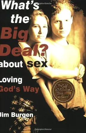 What's the Big Deal About Sex: Loving God's Way cover image