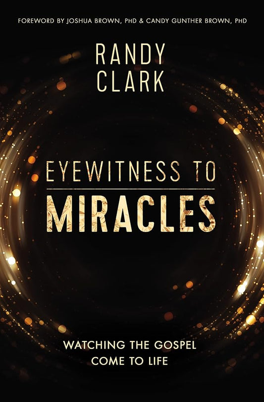 Eyewitness to Miracles: Watching the Gospel Come to Life cover image
